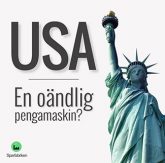 USA en pengamaskin: Frihetsgudinnan